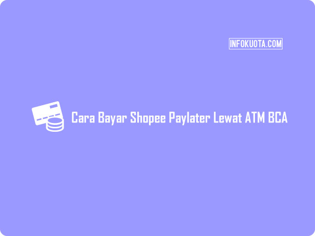 Cara Bayar Shopee Paylater Lewat ATM BCA