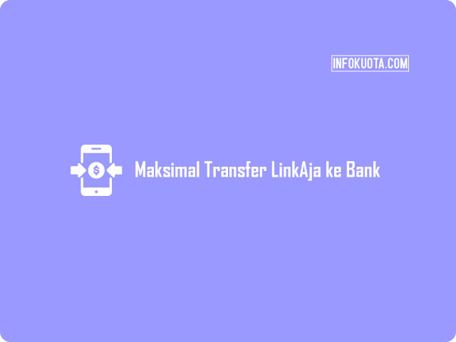 Maksimal Transfer LinkAja ke Bank